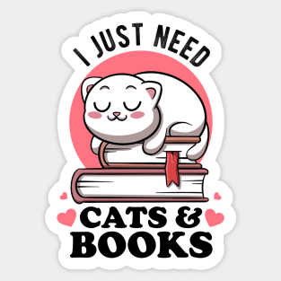 I Just Need Cats & Books Club Avid Readers Cats Bookworms Sticker